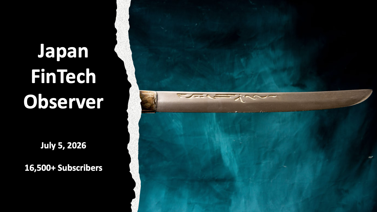 Japan FinTech Observer #171