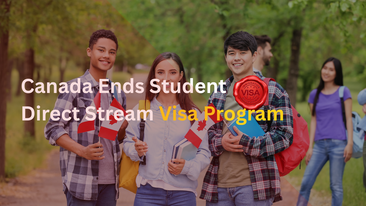 Canada Ends Student Direct Stream Visa Program