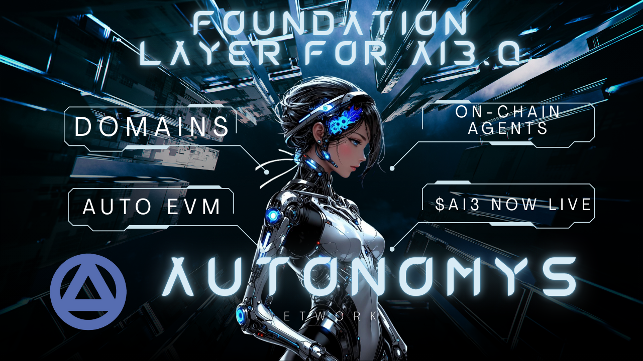 Autonomys Network 
 Foundation layer for AI3.0