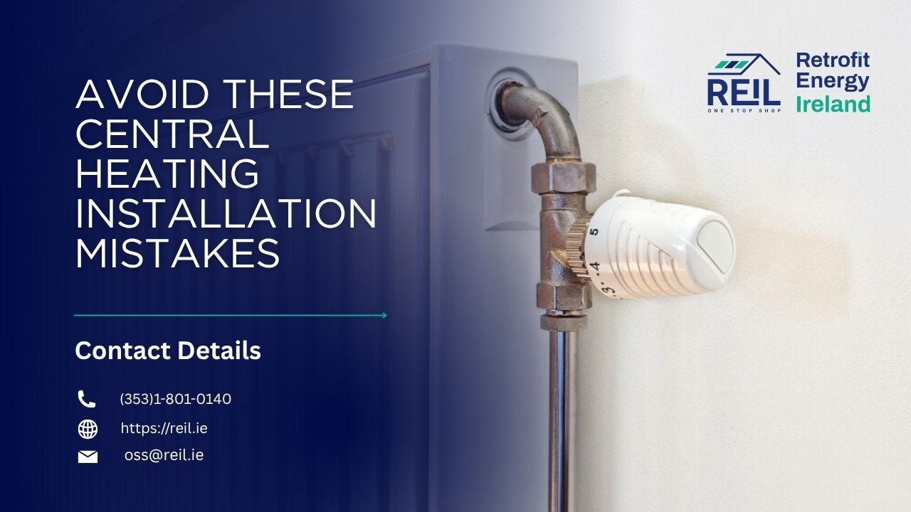 Avoid These Central Heating Installation Mistakes