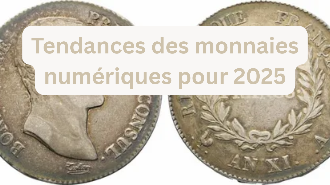 Tendances des monnaies numériques pour 2025