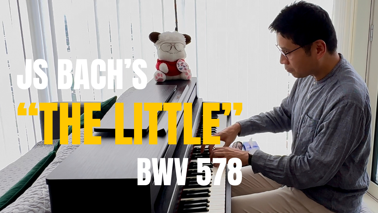 Better Late Than Never: Re-encountering Bach’s “Little” Fugue —遲到好過冇到：重遇巴赫《小賦格》