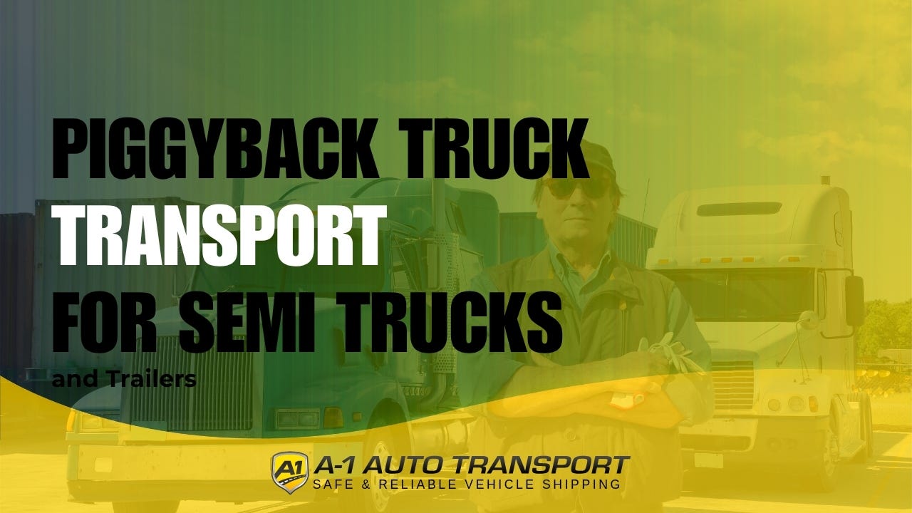 Top Reasons Piggyback Truck Transport Is the Most Efficient Way to Move Multiple Vehicles — A1 Auto…