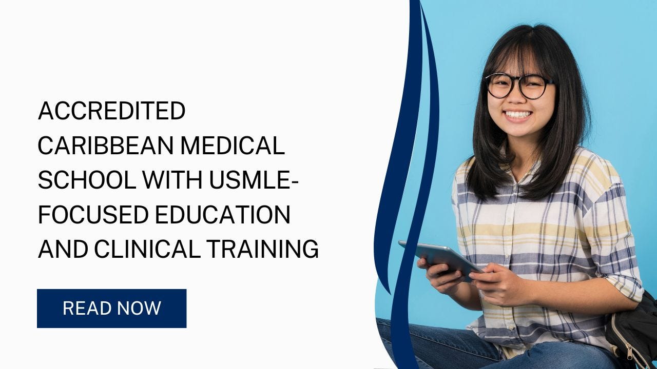 Accredited Caribbean Medical School with USMLE-Focused Education and Clinical Training