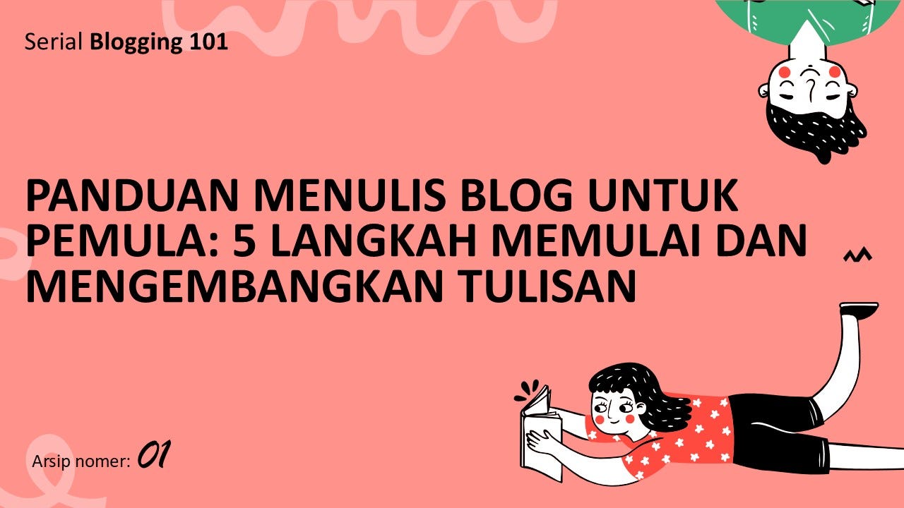 Panduan Menulis Blog untuk Pemula: 5 Langkah Memulai dan Mengembangkan Tulisan