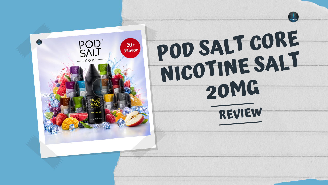 Pod Salt Core Nicotine Salt 20mgPod Salt Core Nicotine Salt 20mg: A Smooth Choice for UAE Vapers
