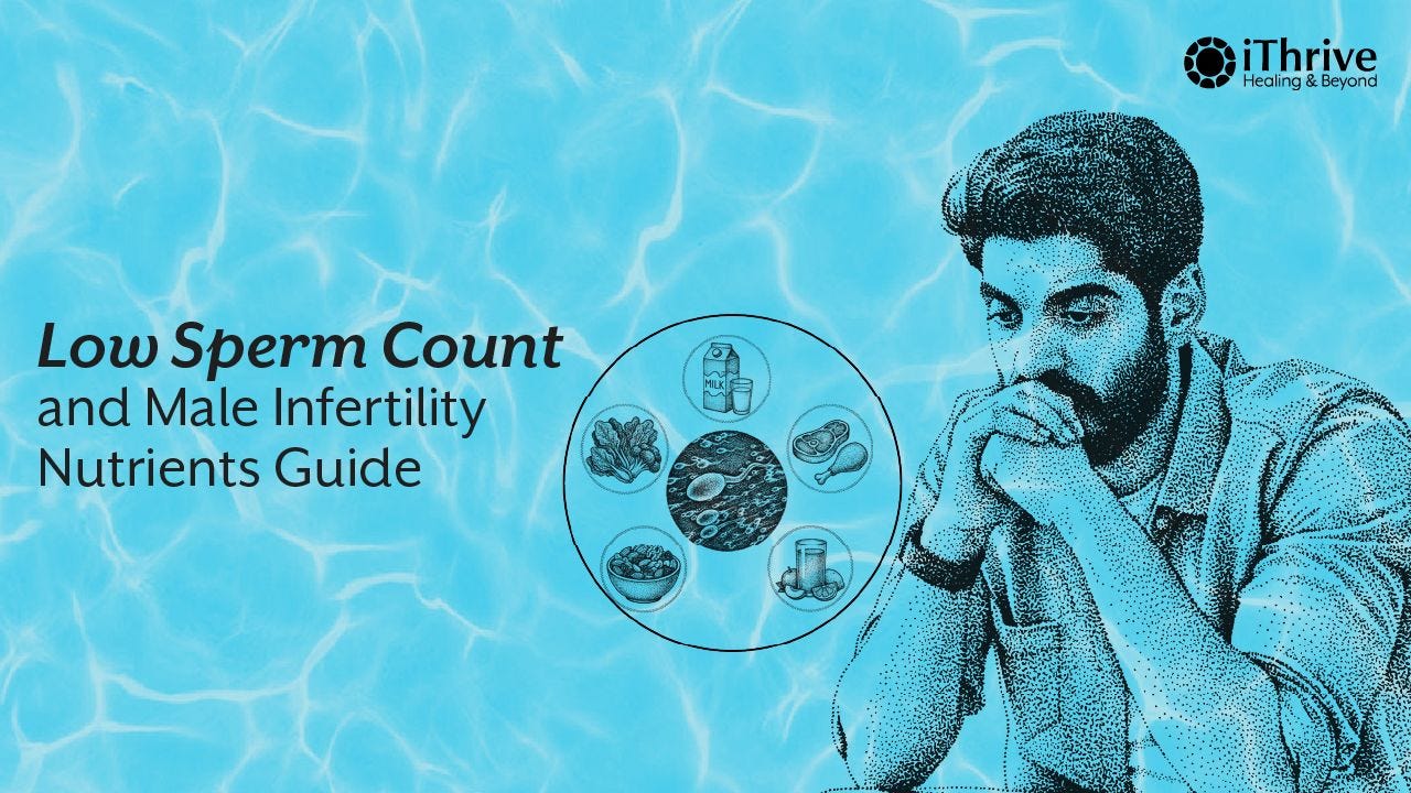 Low Sperm Count? Here Are the 5 Nutrients That Actually Make a Difference