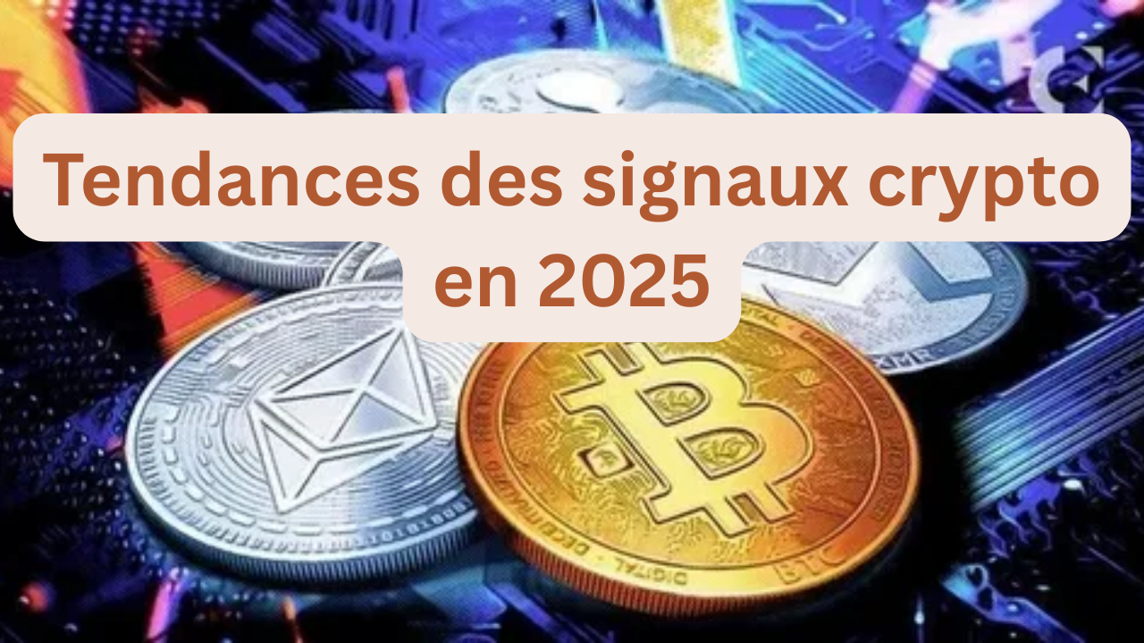 Tendances des signaux crypto en 2025