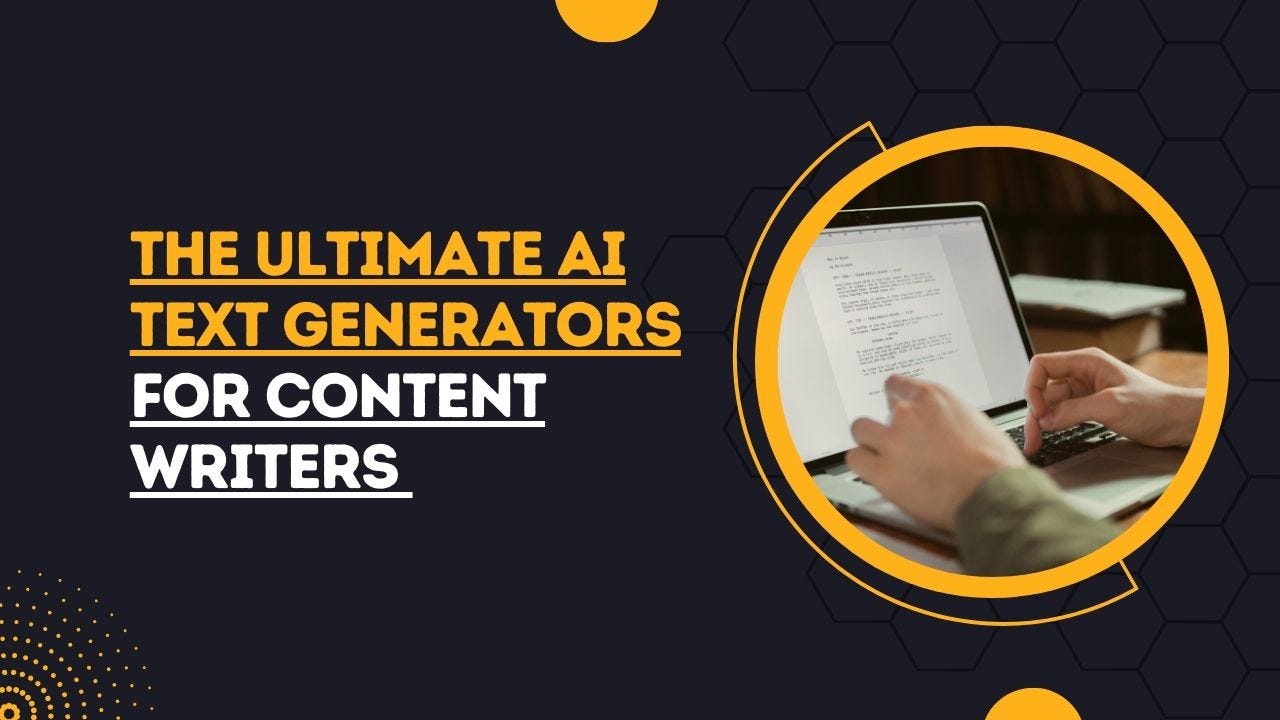 The Ultimate AI Text Generators for Content Writers