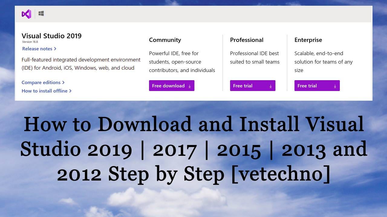 How to Download and Install Visual Studio 2019 | 2017 | 2015 | 2013 and 2012 Step by Step…