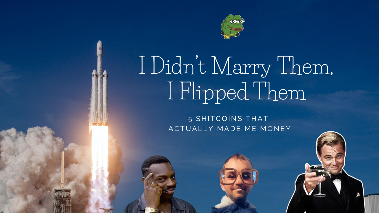 I Didn’t Marry Them, I Flipped Them: 5 Shitcoins That Actually Made Me Money