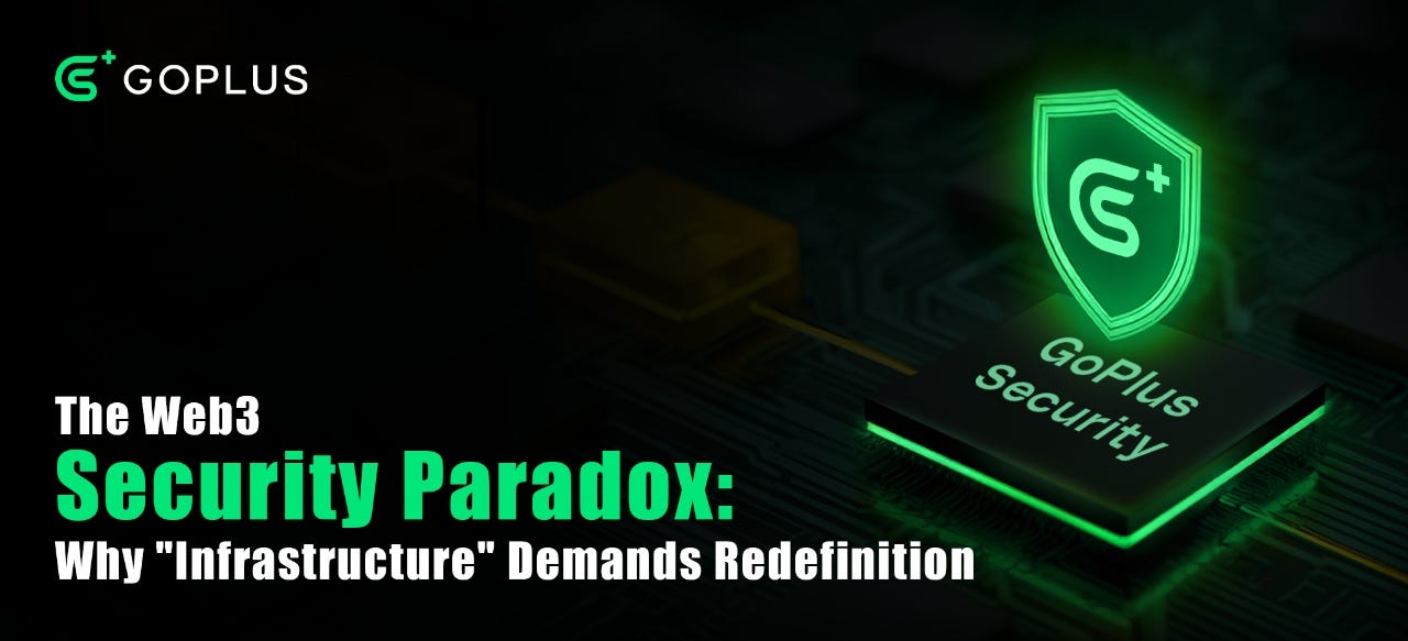 The Web3 Security Paradox: Why “Infrastructure” Demands Redefinition