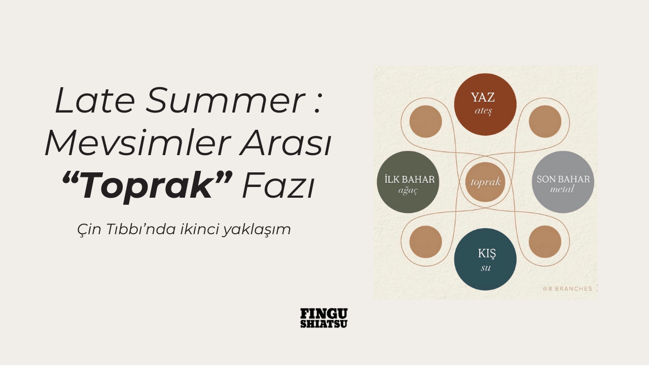 Late Summer : Mevsimler Arası “Toprak” Fazı