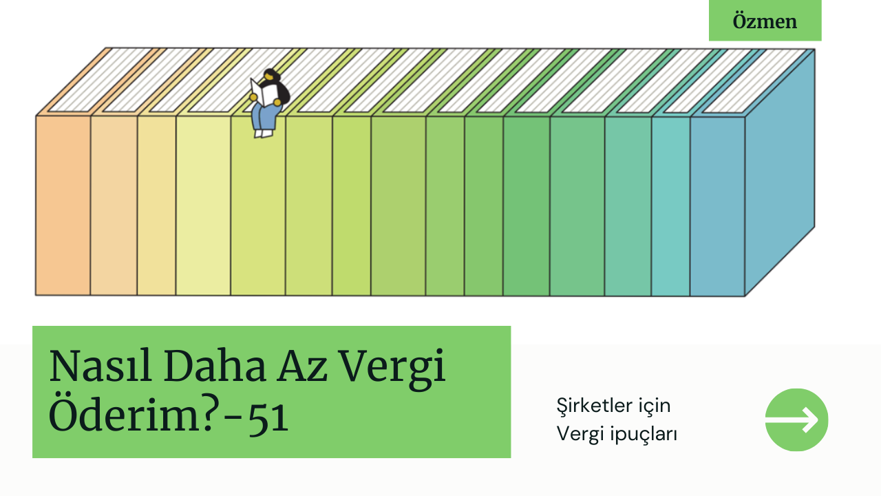 Nasıl Daha Az Vergi Öderim ?-51