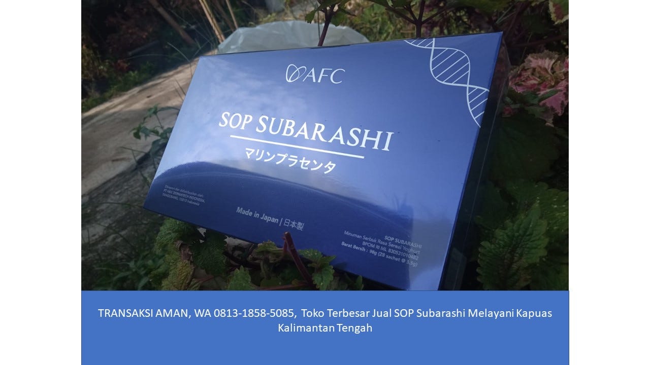 TRANSAKSI AMAN, WA 0813–1858–5085, Toko Terbesar Jual SOP Subarashi Melayani Kapuas Kalimantan…