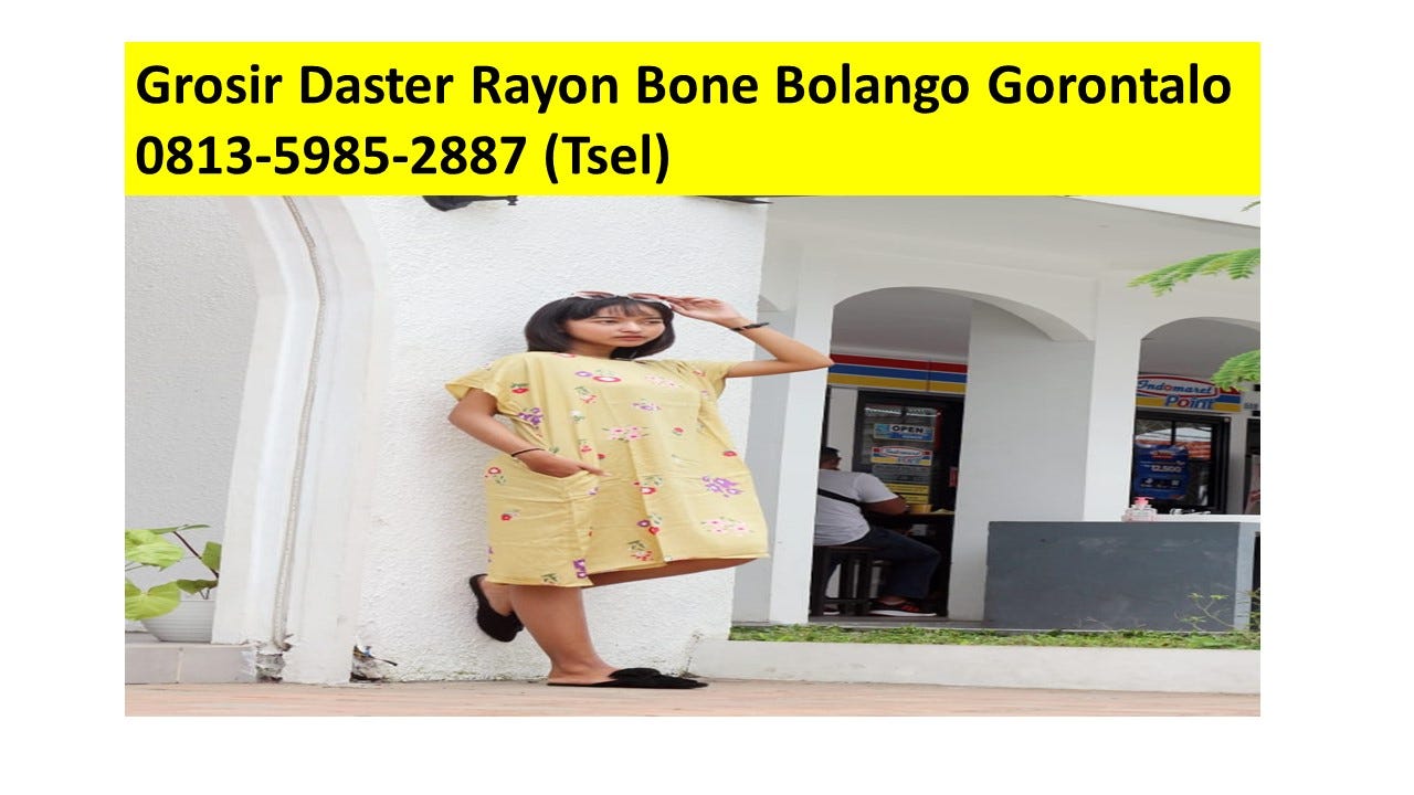 Grosir Daster Rayon Bone Bolango Gorontalo 0813–5985–2887 (Tsel)