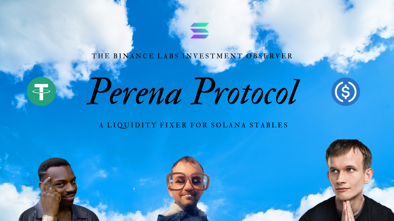 The Binance Labs Investment Observer — Perena Protocol — A Liquidity Fixer For Solana Stables