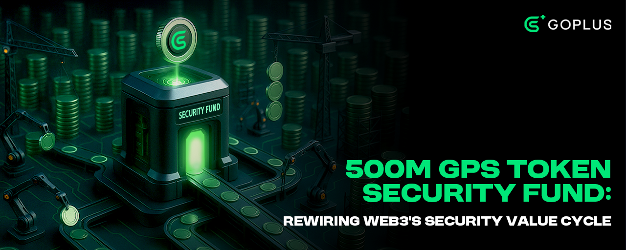 500M GPS Token Security Fund: Rewiring Web3’s Security Value Cycle
