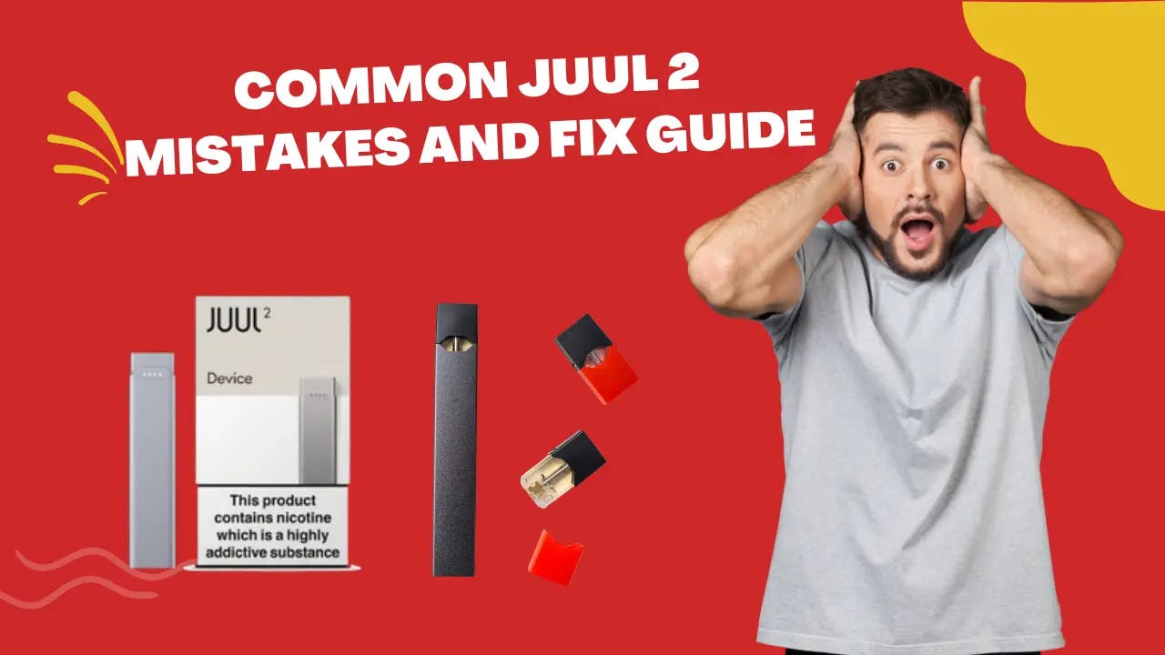 Common JUUL 2 Mistakes UAE Users Make and How to Avoid Them