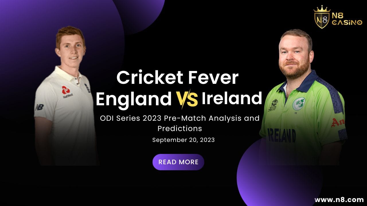 Cricket Fever: England vs Ireland 1st ODI Series 2023 Pre-Match Analysis and Predictions