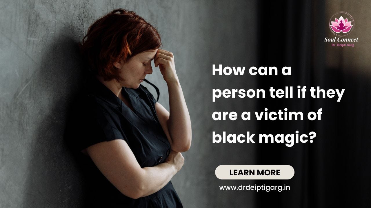 How can a person tell if they are a victim of black magic?