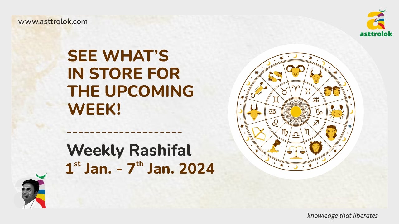 Weekly Rashifal from 1st January to 7th January 2024