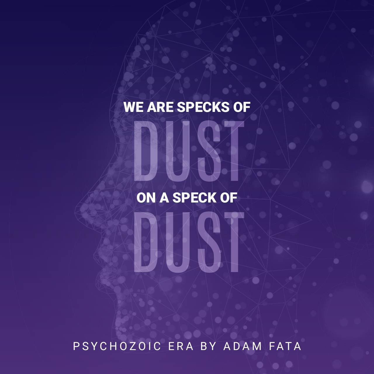 We Are Specks of Dust on a Speck of Dust: Embracing Humility in a Vast Universe