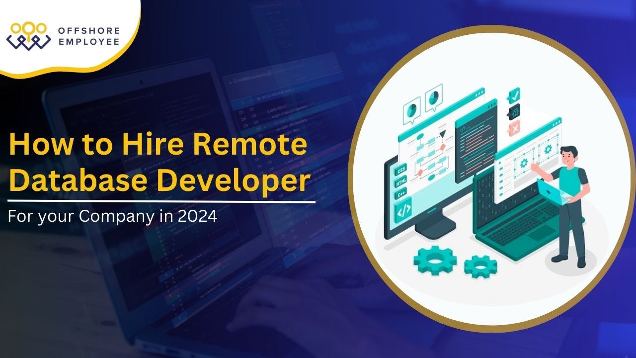 How to Hire a Remote Database Developer for your Company in 2024