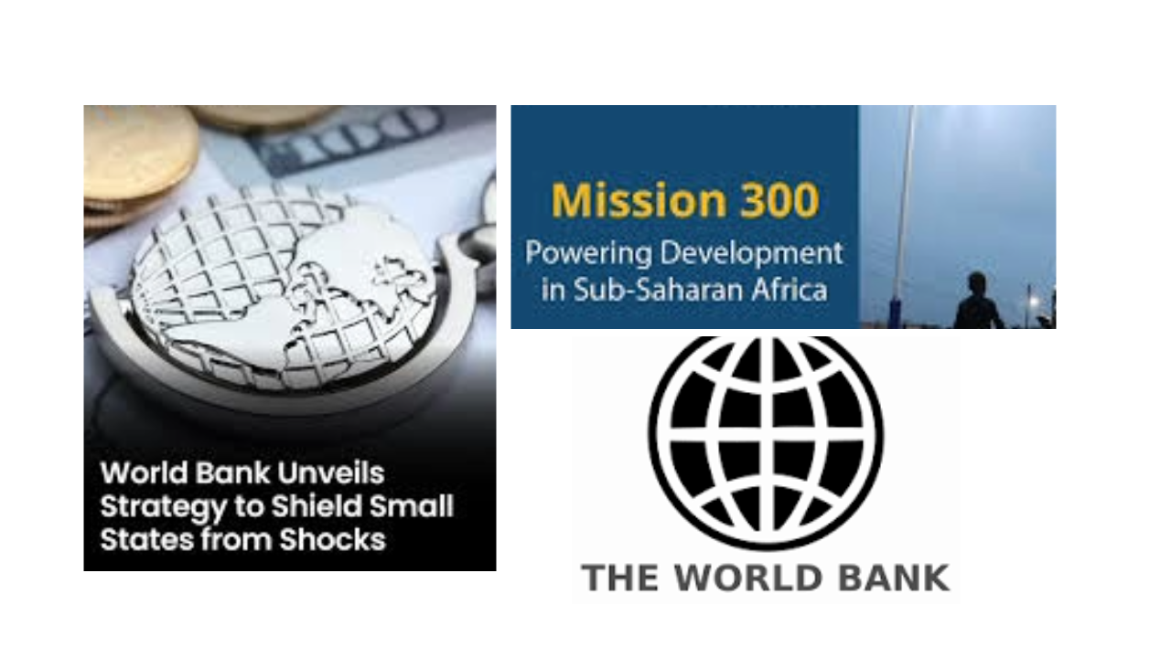 Latest Development Programs of the World Bank — Improve Small States & Mission 300 for Energy