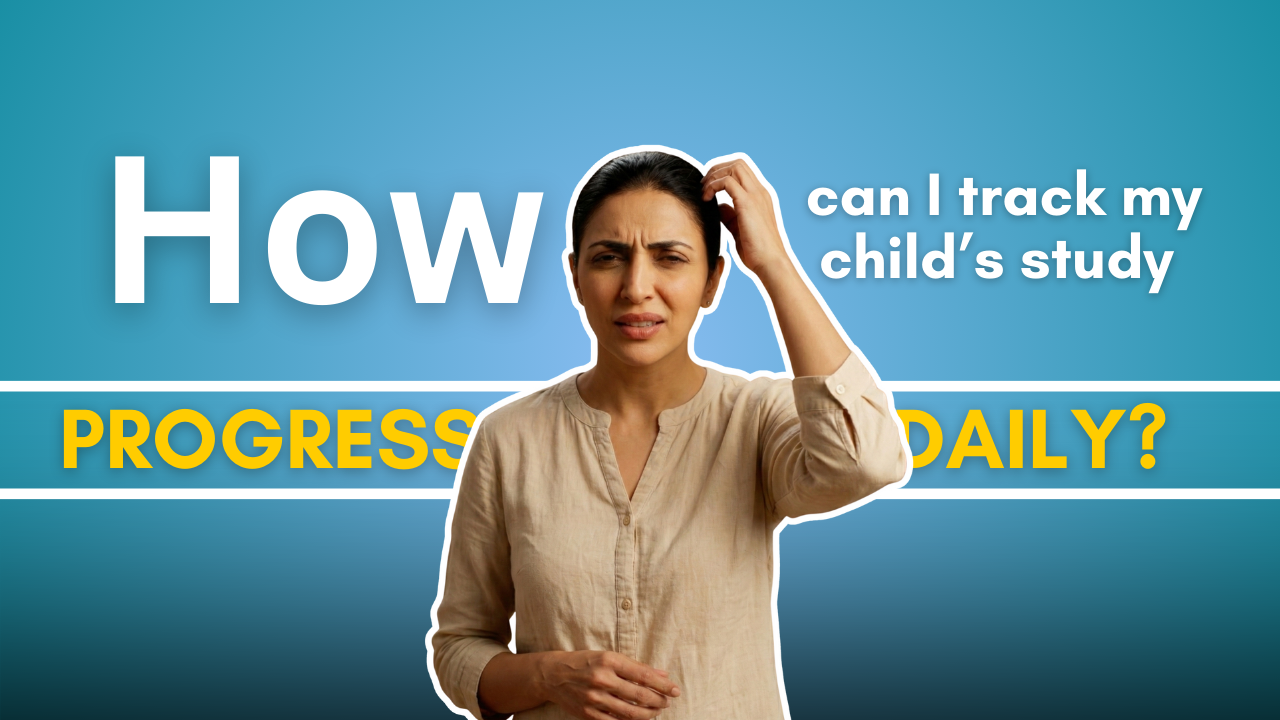 How can I track my child’s study progress daily?