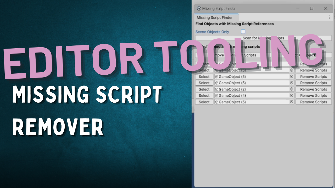 Unity Editor Tooling: Creating a Missing Script Finder