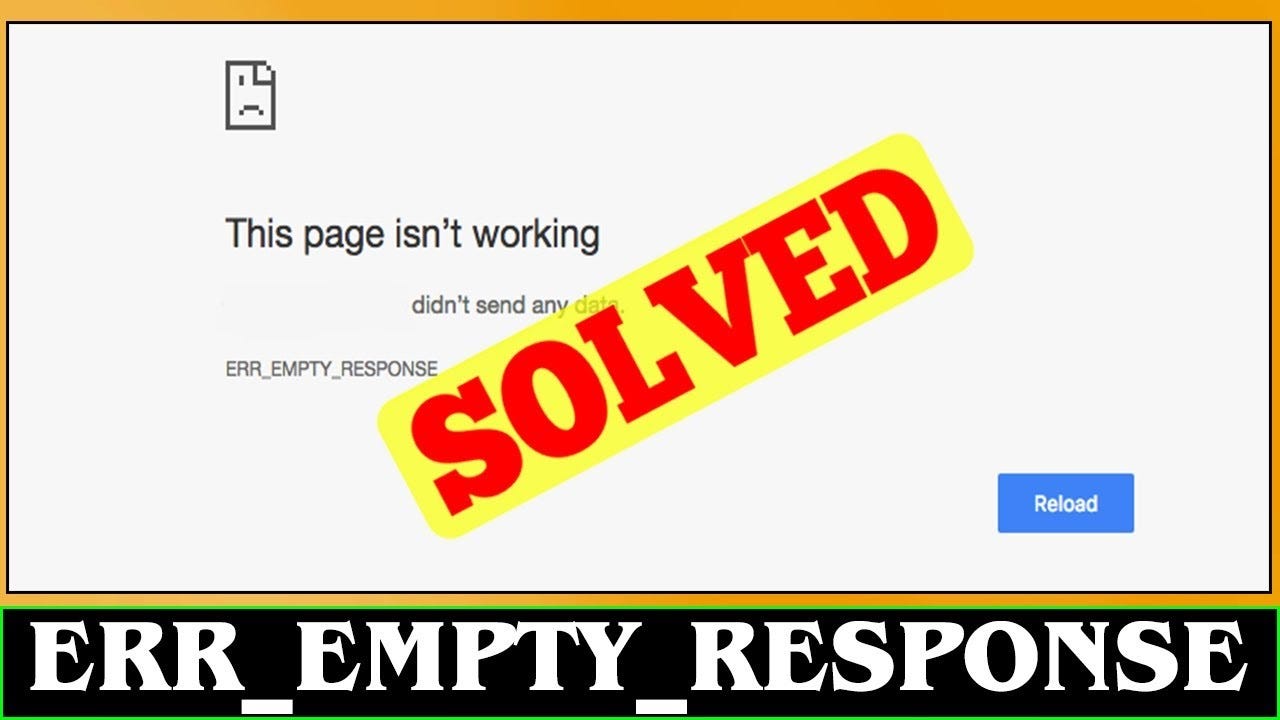 What Are the Best Solutions for NET ERR_EMPTY_RESPONSE?