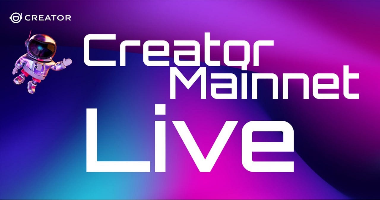 Creator Mainnet Now Live — Ecosystem Ready to Build