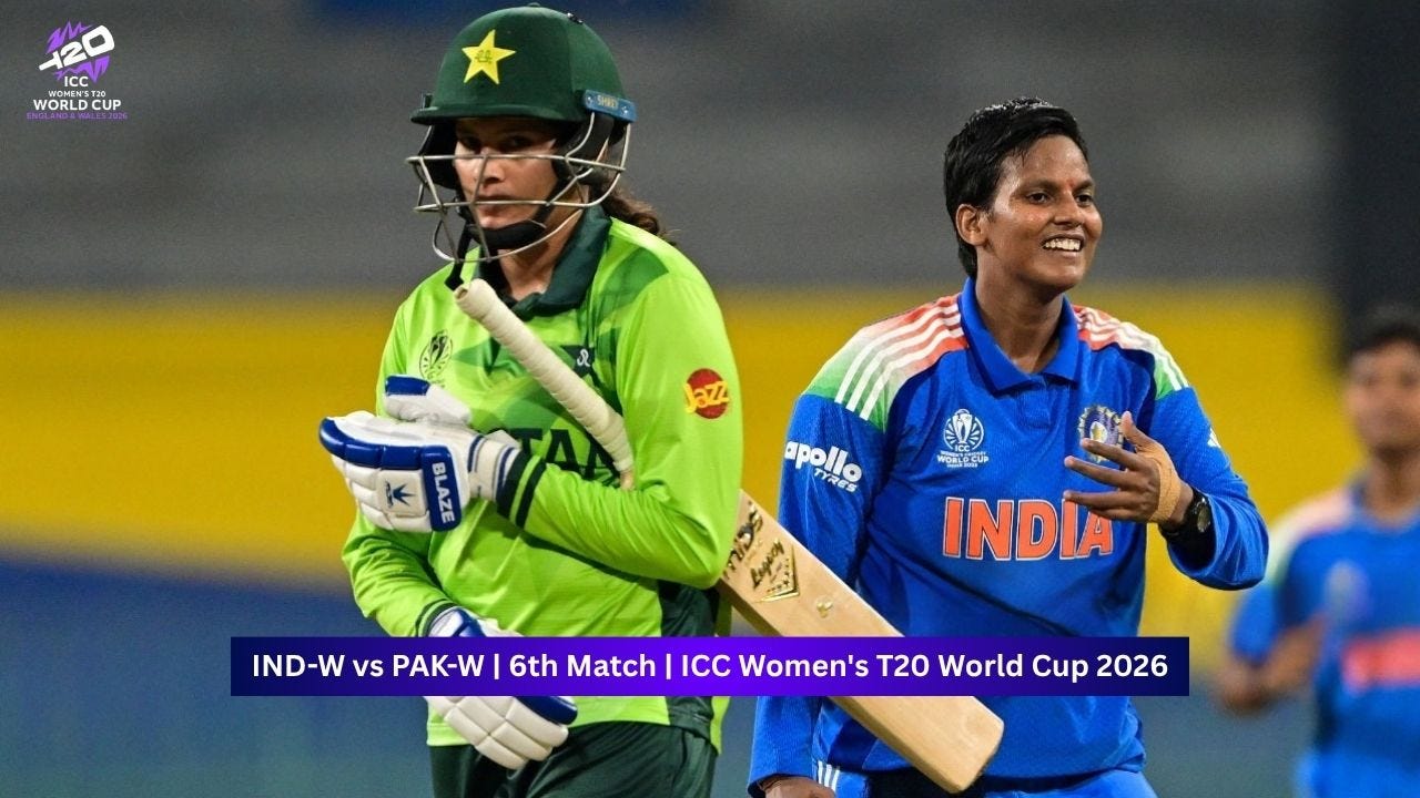 India Women vs Pakistan Women, 6th Match, ICC Women’s T20 World Cup 2026