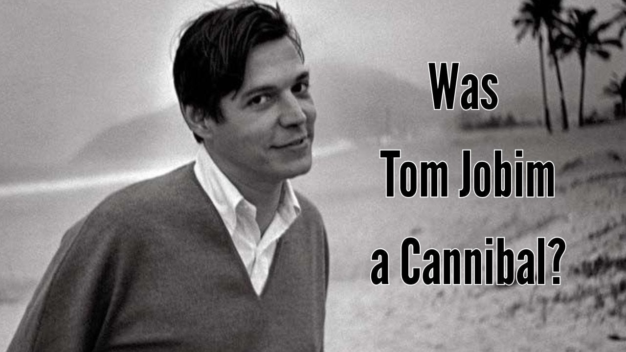 Tom Jobim and the Elegant Meta-Anthropophagy of Bossa Nova