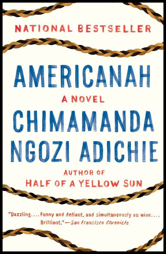 Endulzar dirigir responder Reading as a Writer: Americanah. Chimamanda Ngozi Adichie's brilliant… | by  Anna Hundert | The Writing Cooperative