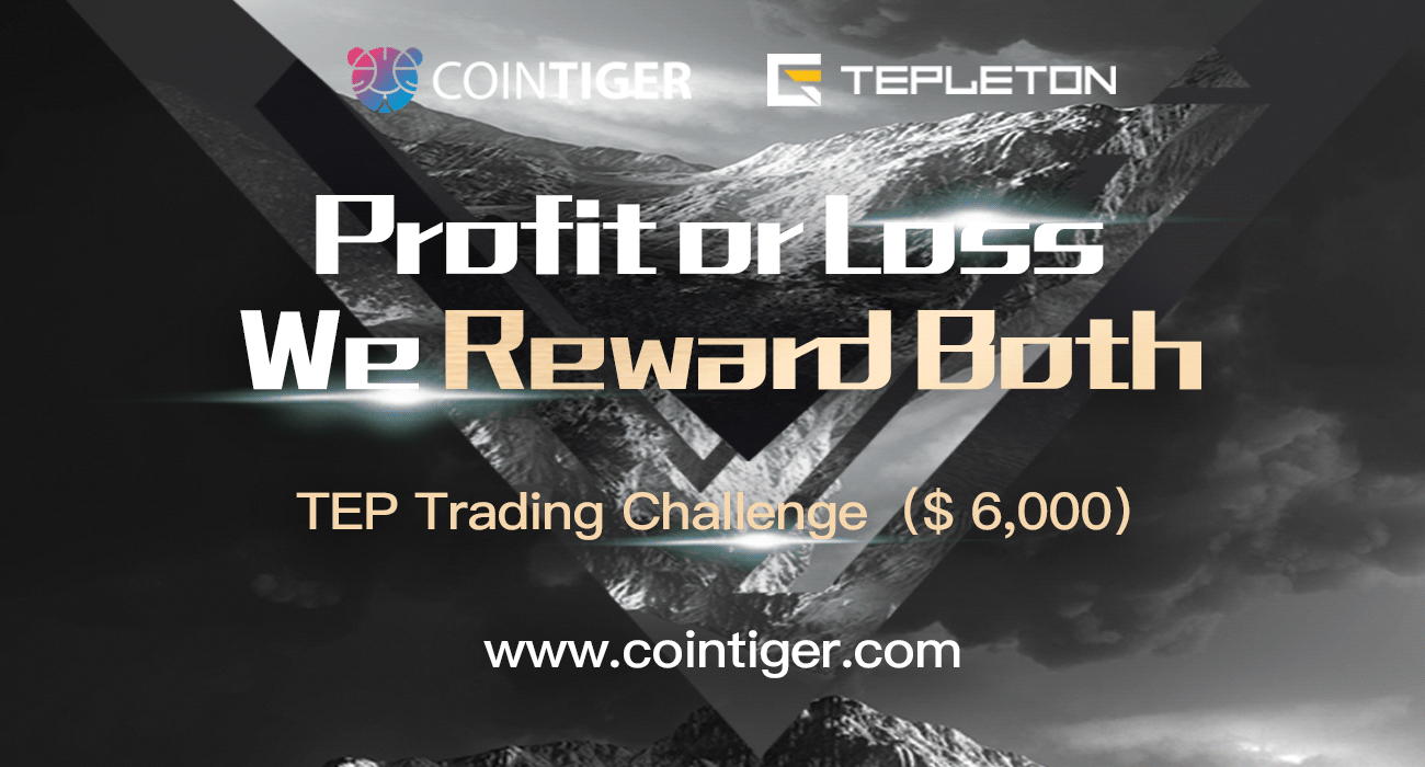 CoinTiger Will List Tepleton(TEP) at 11:00(UTC+8) on 25 Sept, Take part for 2,000 TEP