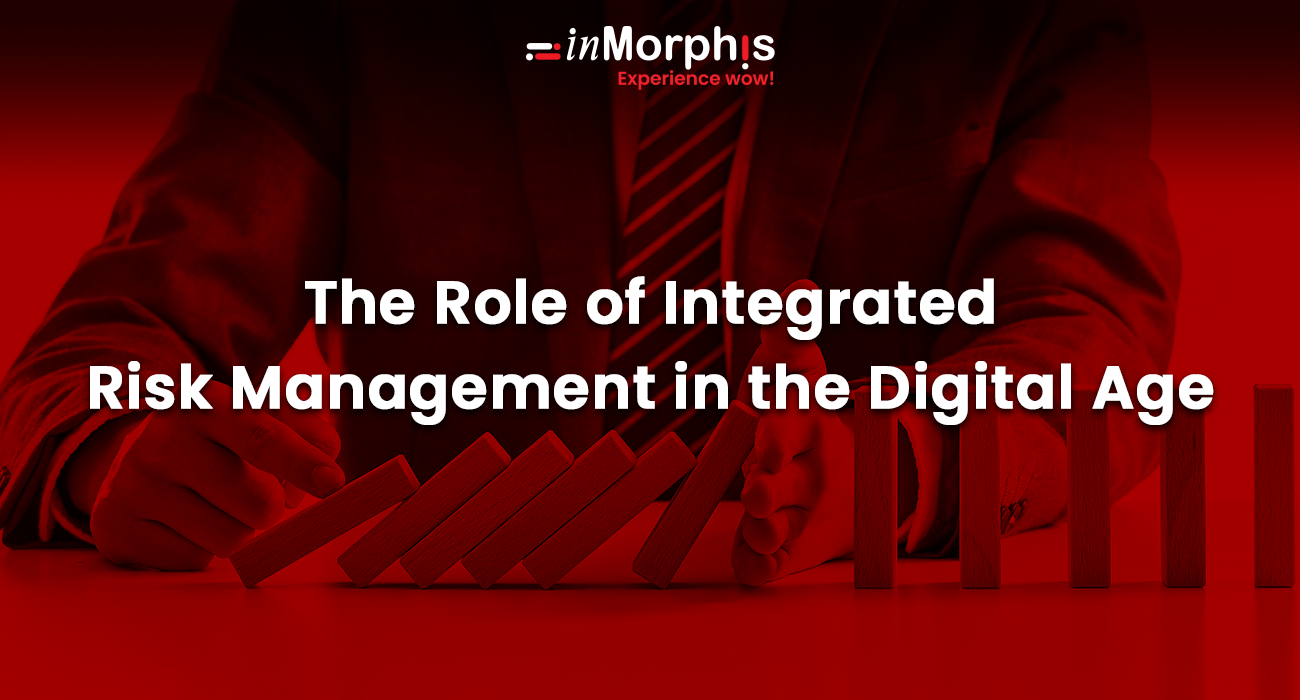 The Role of Integrated Risk Management in the Digital Age