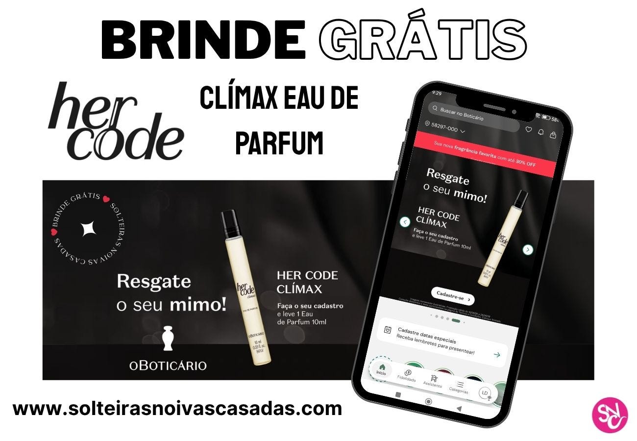 Brinde grátis: Her Code Clímax 10ml no Boticário
