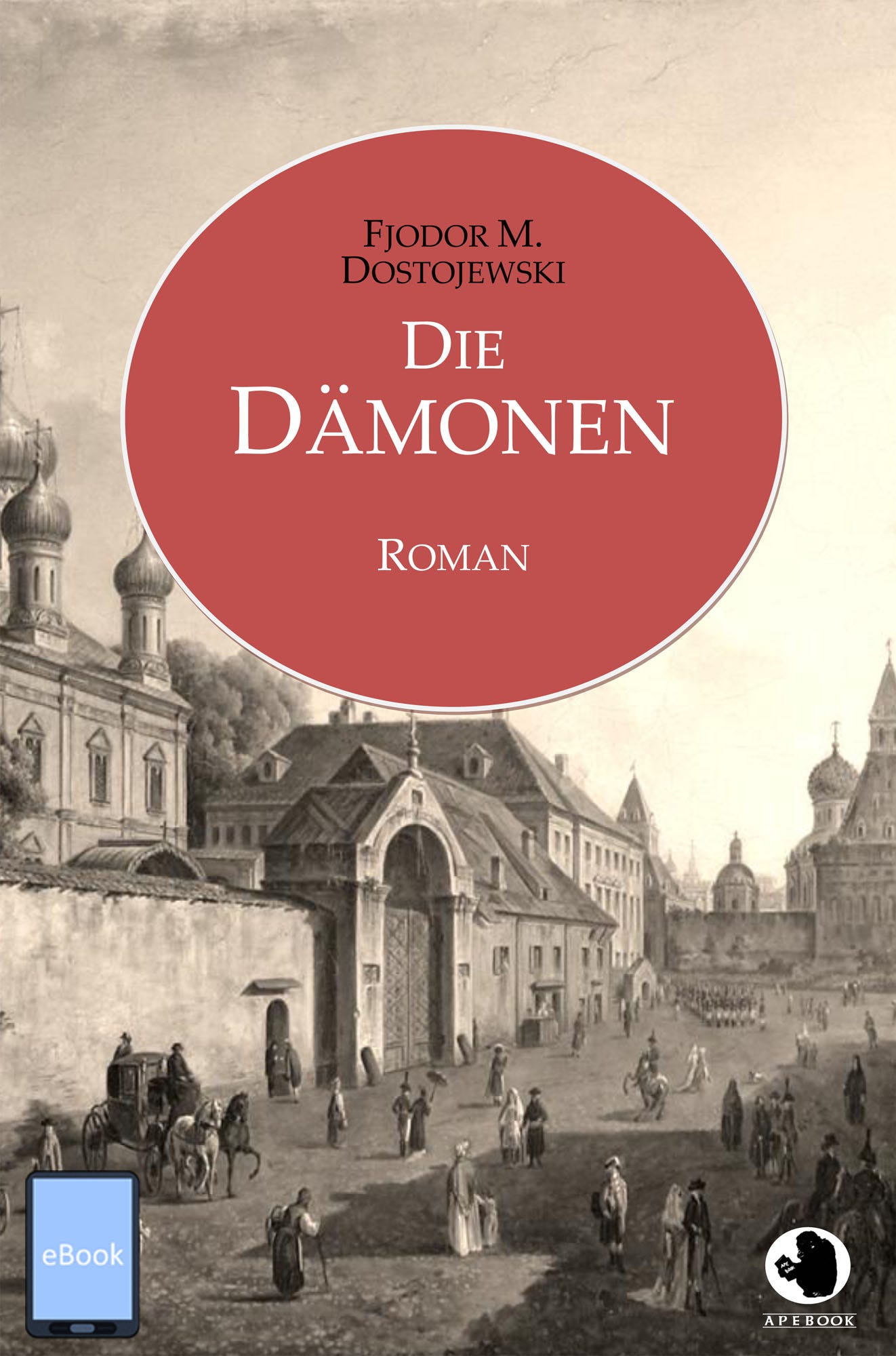 Fjodor M. Dostojewski: Die Dämonen