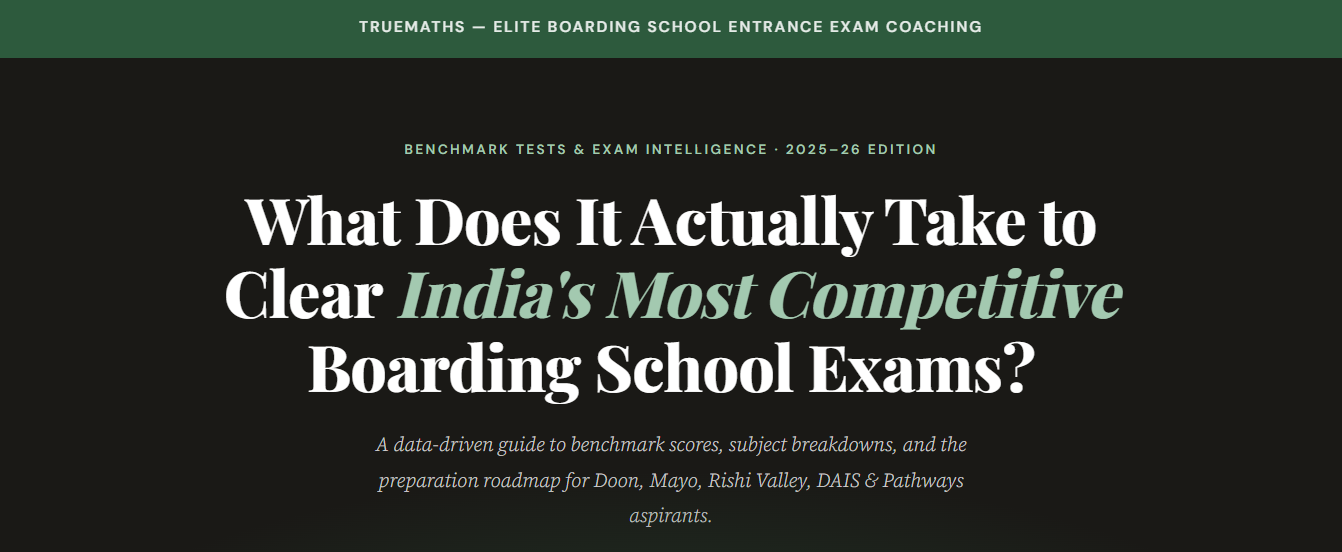 TrueMaths Benchmark Tests for Doon, Mayo, Rishi Valley, DAIS & Pathway Aspirants