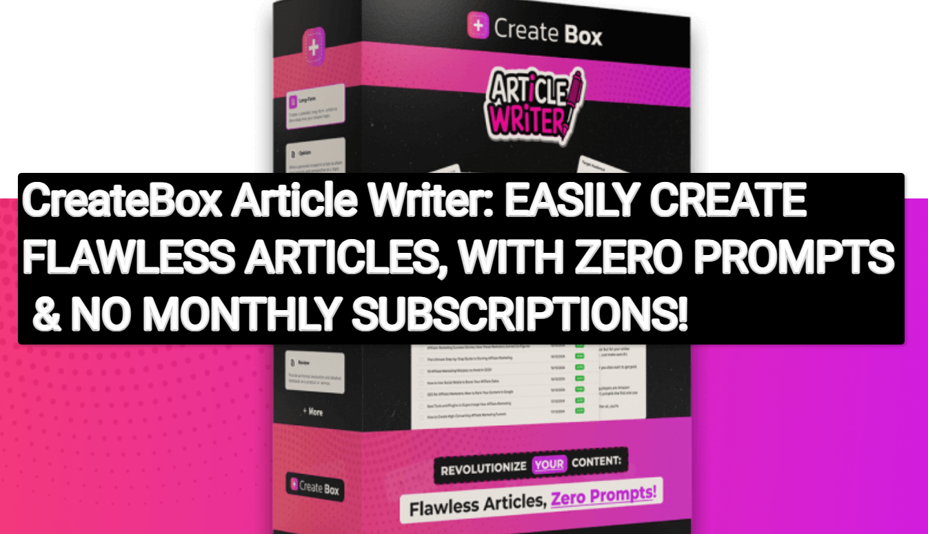CreateBox Article Writer: Effortlessly Craft Flawless Articles with No Prompts and No Monthly Fees!