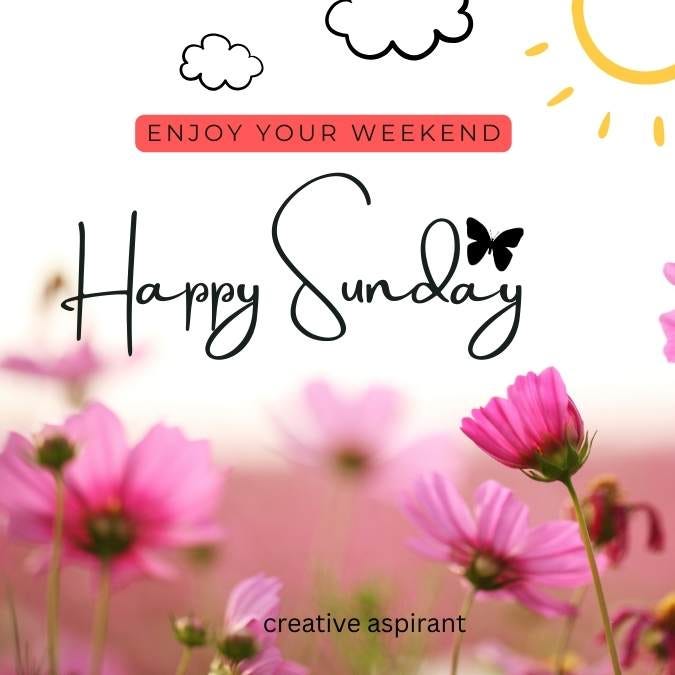 Happy Sunday Wishes and Quotes to Brighten Your Day | by Creative Aspirant  | Medium