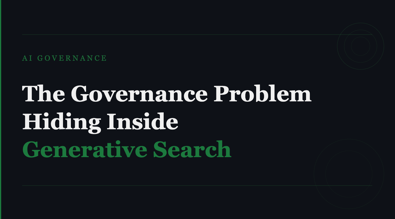 The Governance Problem Hiding Inside Generative Search