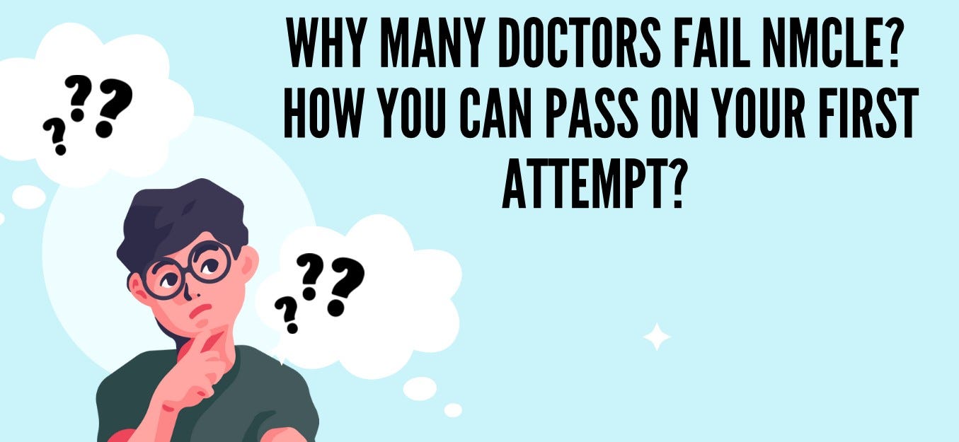 Why many Doctors Fail NMCLE — How You Can Pass on Your First Attempt?