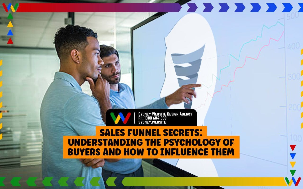 Sales Funnel Secrets: Understanding the Psychology of Buyers and How to  Influence Them | by Sydney Website Design Agency | Medium