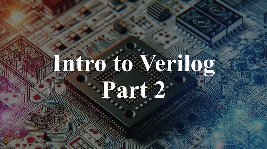 [Intro] -1- How Verilog Looks Like | by Tsungyu Liu | Jul, 2024 | Medium