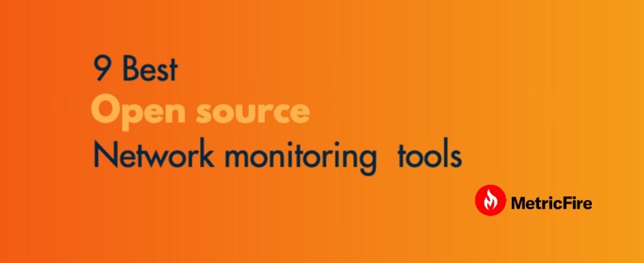 9 Best Open Source Network Monitoring Tools | by MetricFire | Medium