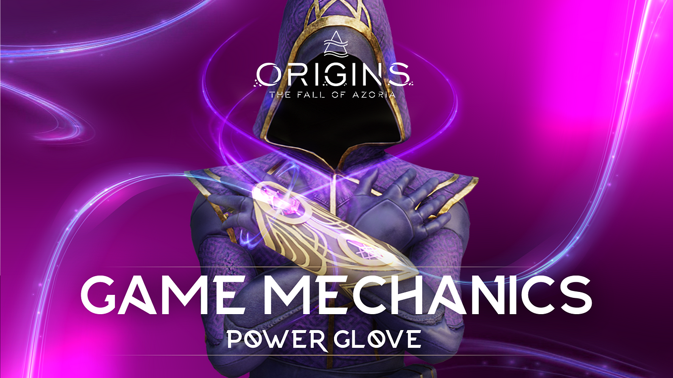 Origins Game Mechanics: Power Glove