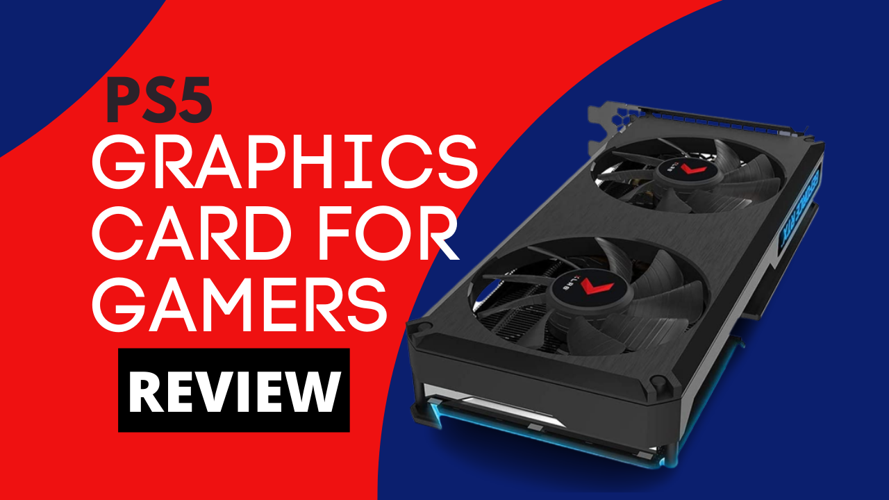Equivalent PS5 GRAPHICS CARD FOR GAMERS REVIEW. It is a new GPU technology that is built on